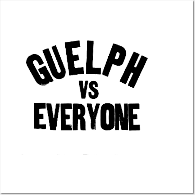 Guelph VS EVERYONE Wall Art by Stubbs Letterpress